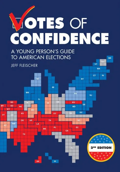 Votes of Confidence: A Young Person's Guide to American Elections, 2nd Edition