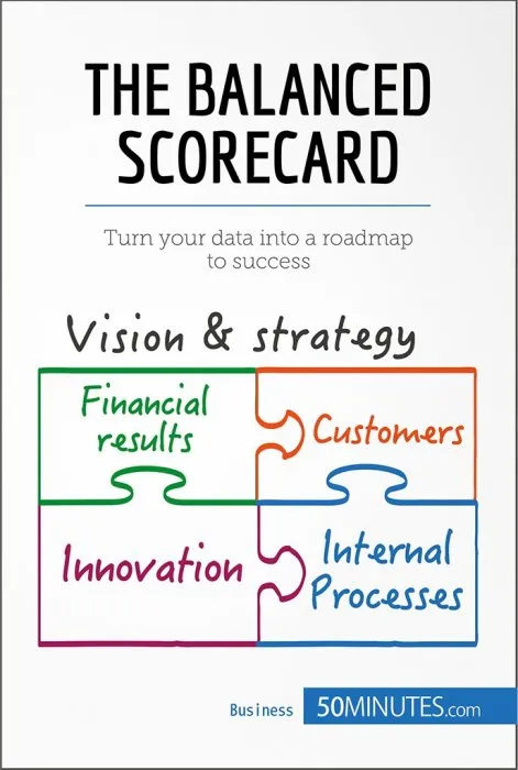 The Balanced Scorecard: Turn your data into a roadmap to success (Management & Marketing, Book 20)