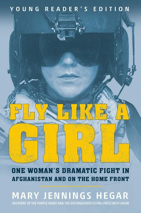 Fly Like a Girl: One Woman's Dramatic Fight in Afghanistan and on the Home Front