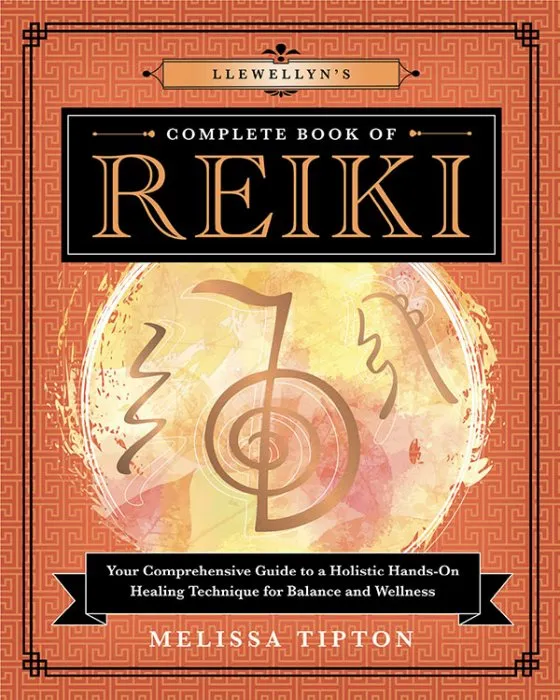 Llewellyn's Complete Book of Reiki: Your Comprehensive Guide to a Holistic Hands-On Healing Technique for Balance and Wellness (Llewellyn's Complete Book, Book 15)
