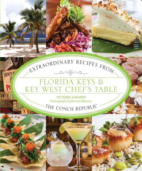 Florida Keys & Key West Chef's Table: Extraordinary Recipes from the Conch Republic (Chef's Table)