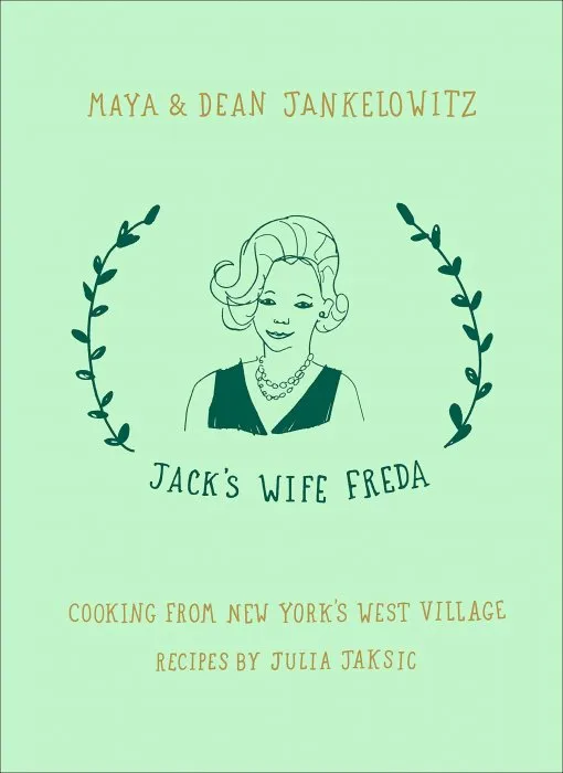 Jack's Wife Freda: Cooking From New York's West Village