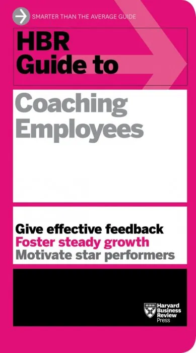 HBR Guide to Coaching Employees (HBR Guide)