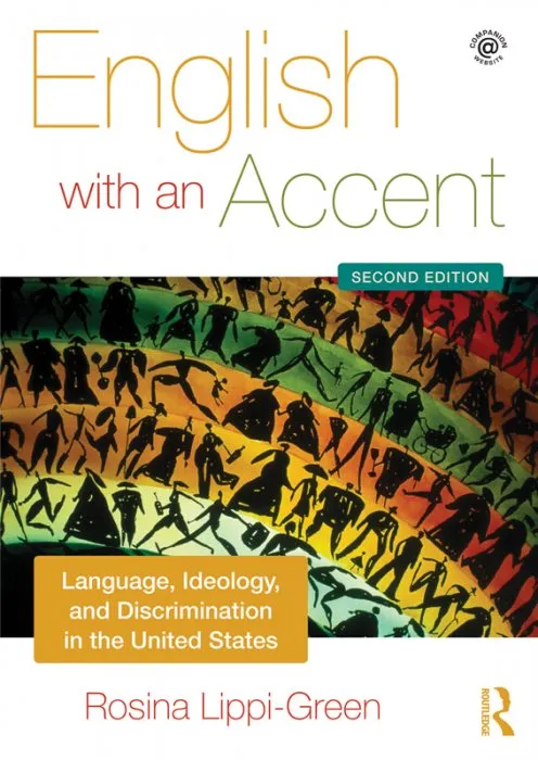 English with an Accent: Language, Ideology and Discrimination in the United States, 2nd Edition