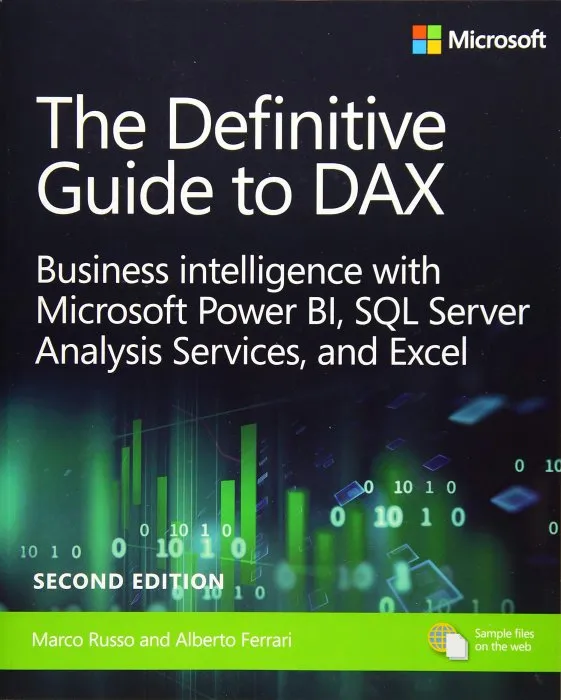 The Definitive Guide to DAX: Business intelligence for Microsoft Power BI, SQL Server Analysis Services, and Excel, 2nd Edition
