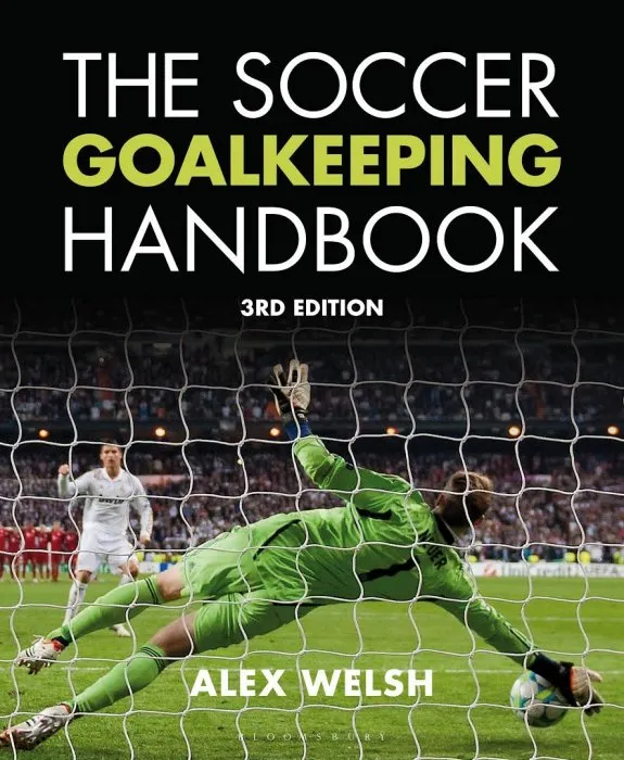 The Soccer Goalkeeping Handbook, 3rd Edition