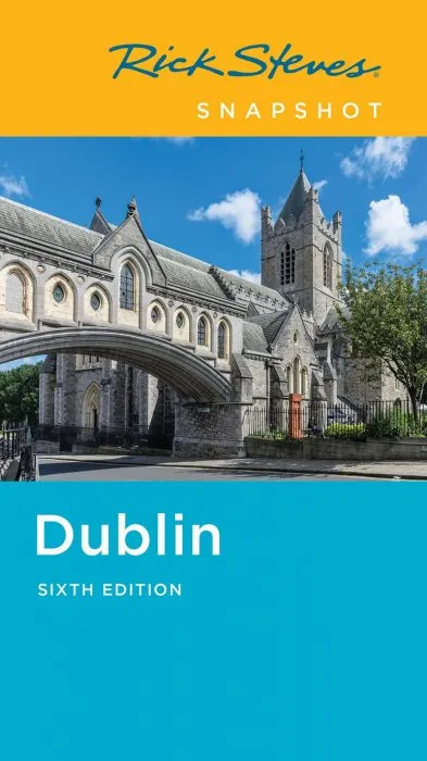 Rick Steves Snapshot Dublin (Rick Steves Travel Guide), 6th Edition