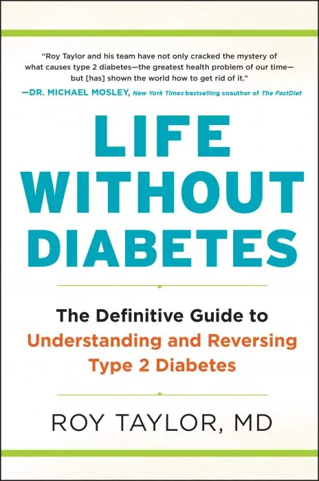 Life Without Diabetes: The Definitive Guide to Understanding and Reversing Type 2 Diabetes