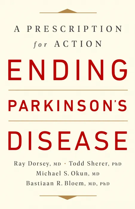 Ending Parkinson's Disease: A Prescription for Action