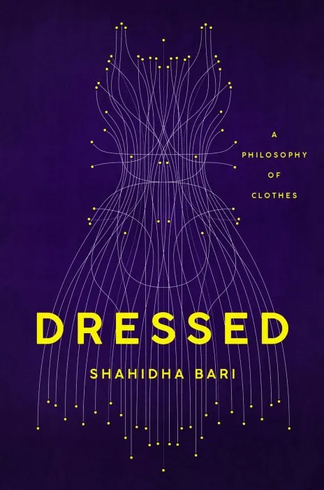 Dressed: A Philosophy of Clothes