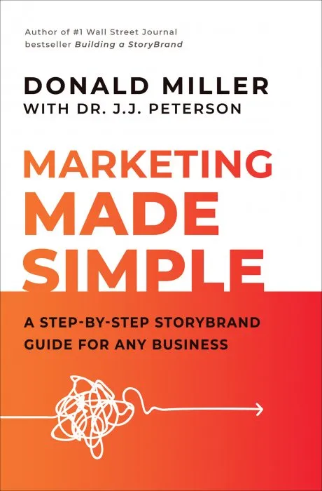 Marketing Made Simple: A Step-by-Step StoryBrand Guide for Any Business