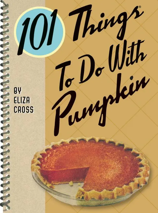 101 Things to do with Pumpkin (101 Things to do With)