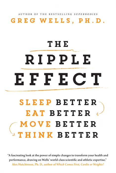 The Ripple Effect: Sleep Better, Eat Better, Move Better, Think Better