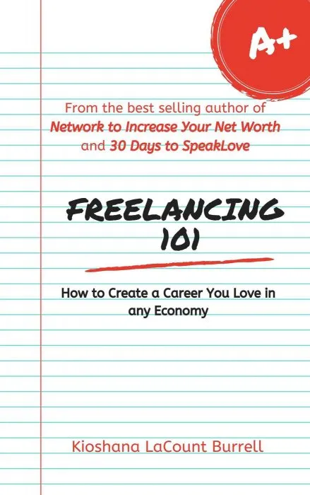 Freelancing 101: How to Create a Career You Love in any Economy