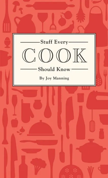 Stuff Every Cook Should Know (Stuff You Should Know, Book 18)