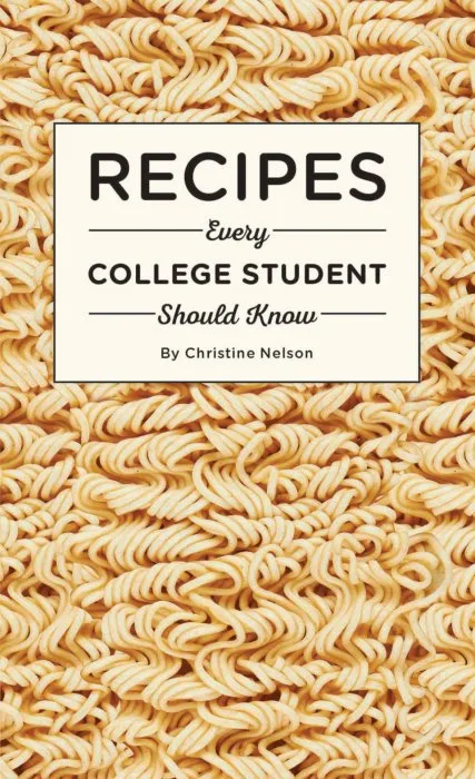 Recipes Every College Student Should Know (Stuff You Should Know, Book 20)