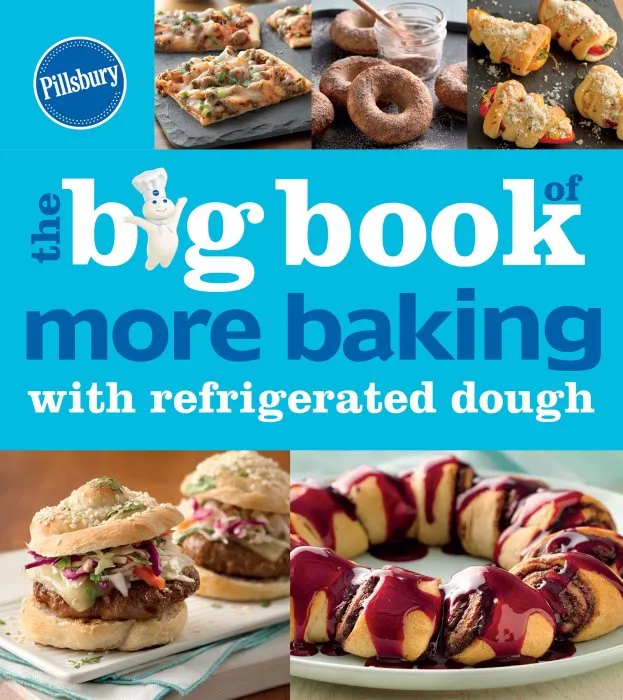 Pillsbury the Big Book of More Baking with Refrigerated Dough (Betty Crocker Big Book)