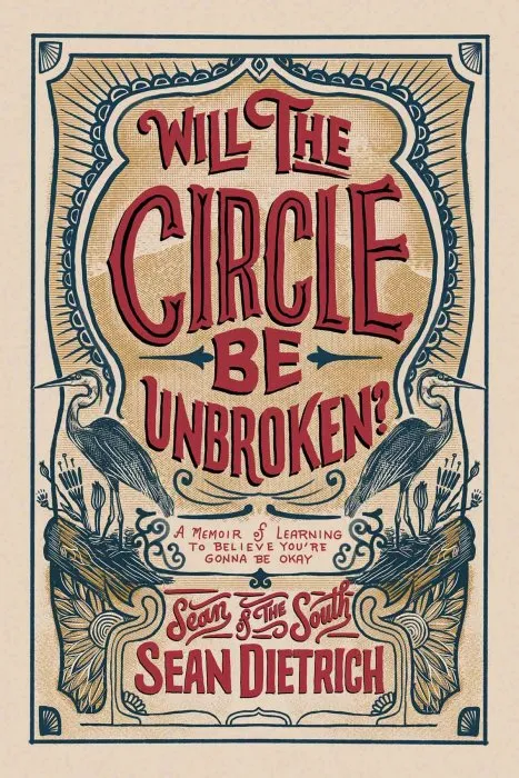 Will the Circle Be Unbroken?: A Memoir of Learning to Believe You're Gonna Be Okay