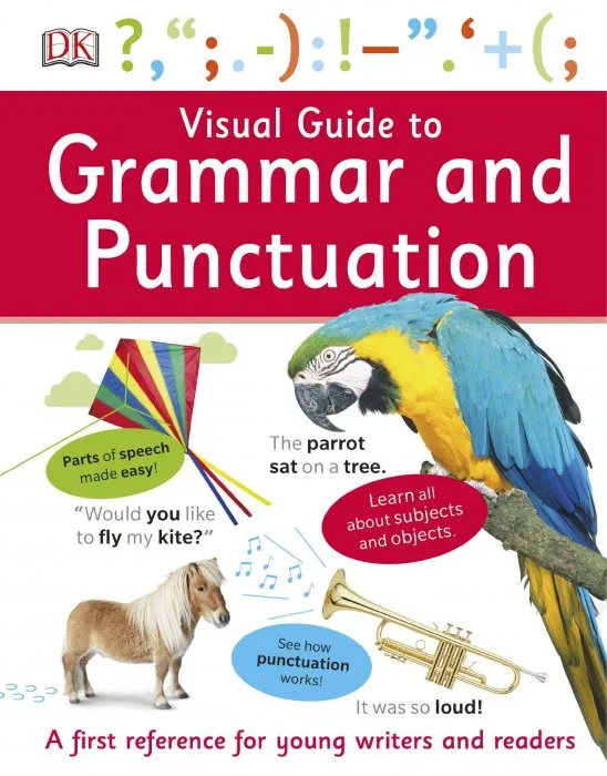 Visual Guide to Grammar and Punctuation (DK First Reference)