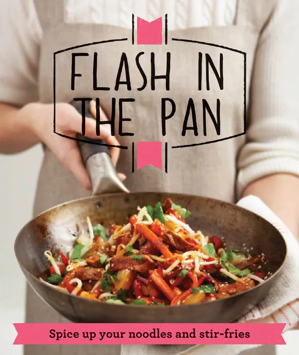 Flash in the Pan: Spice up your wok, noodles and stir-fries