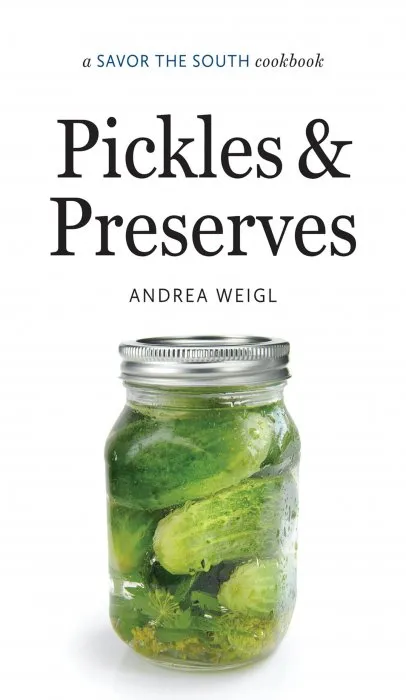 Pickles and Preserves (A Savor the South Cookbook)