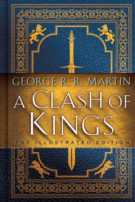 A Clash of Kings: The Illustrated Edition: A Song of Ice and Fire: Book 2 (A Song of Ice and Fire Illustrated Edition)