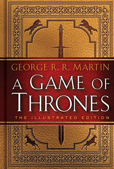 A Game of Thrones: The Illustrated Edition: A Song of Ice and Fire: Book 1 (A Song of Ice and Fire Illustrated Edition)