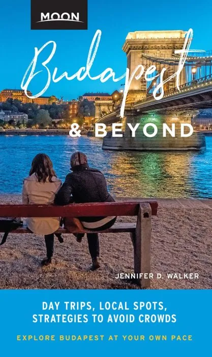Moon Budapest & Beyond: Day Trips, Local Spots, Strategies to Avoid Crowds (Travel Guide)