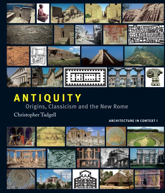 Antiquity: Origins, Classicism and the New Rome (Architecture in Context)