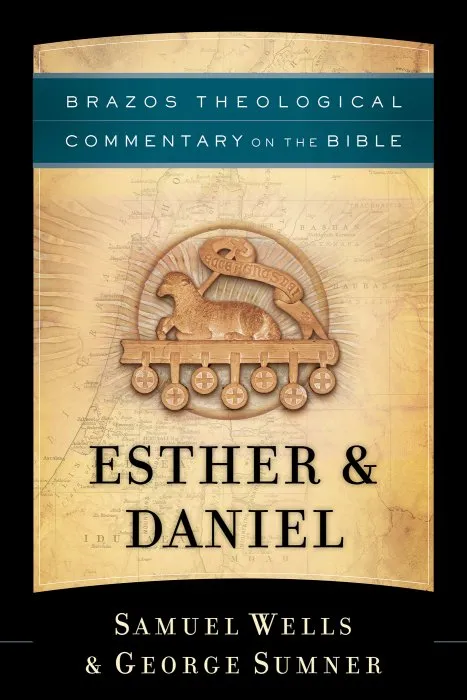 Esther & Daniel (Brazos Theological Commentary on the Bible)