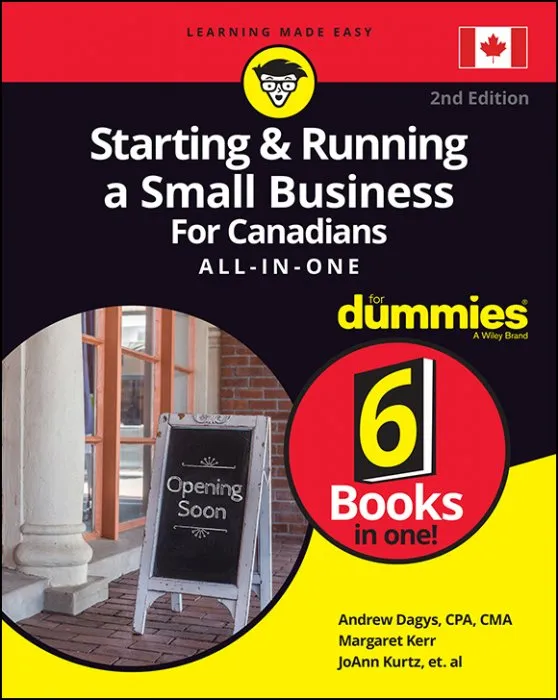 Starting and Running a Small Business For Canadians For Dummies All-in-One, 2nd Edition