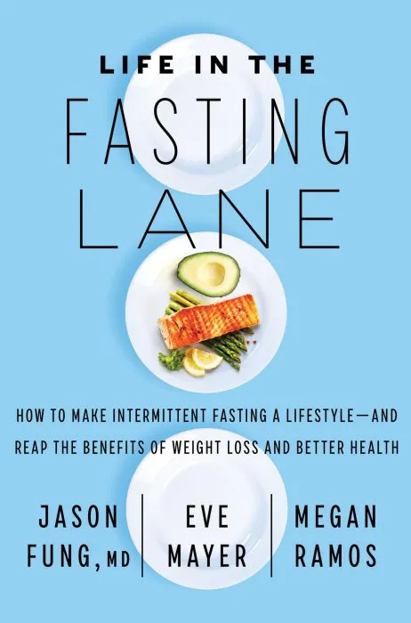 Life in the Fasting Lane: How to Make Intermittent Fasting a Lifestyle—and Reap the Benefits of Weight Loss and Better Health