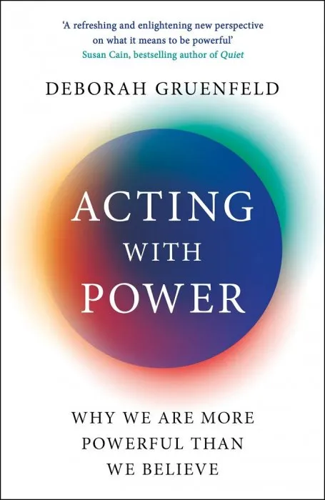 Acting with Power: Why We Are More Powerful Than We Believe