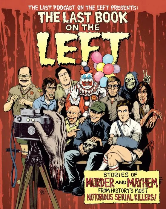 The Last Book on the Left: Stories of Murder and Mayhem from History’s Most Notorious Serial Killers
