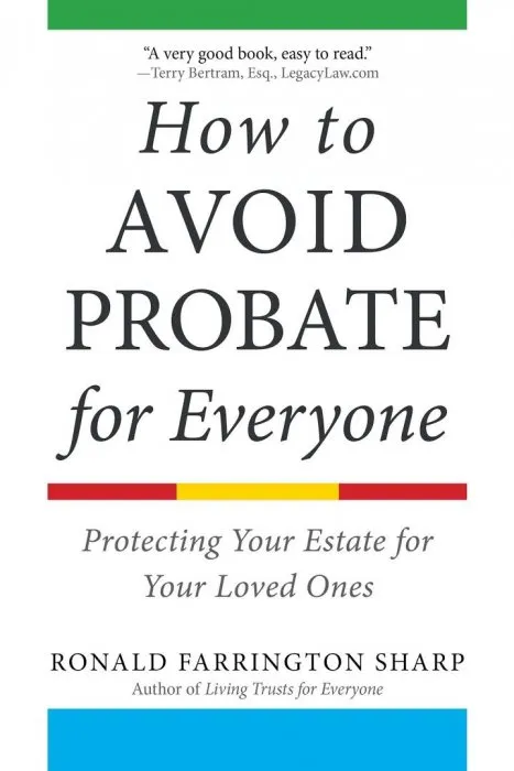 How to Avoid Probate for Everyone: Protecting Your Estate for Your Loved Ones
