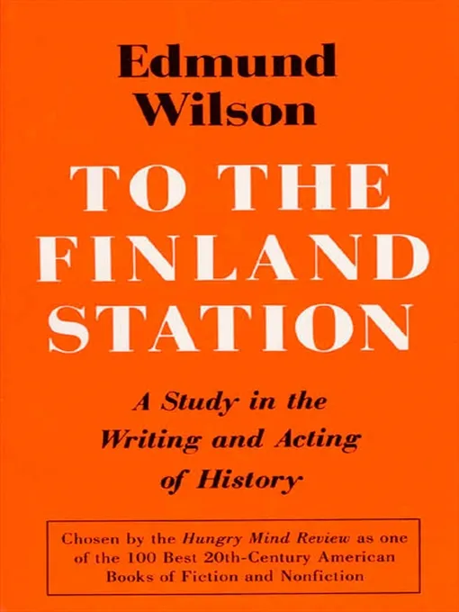 To the Finland Station: A Study in the Acting and Writing of History (FSG Classics)