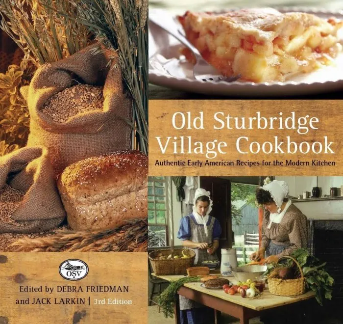 Old Sturbridge Village Cookbook: Authentic Early American Recipes For The Modern Kitchen (3rd Edition)