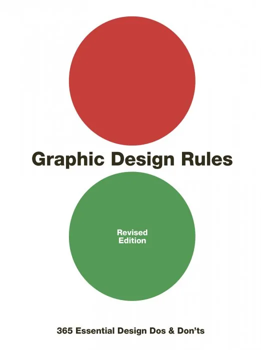 Graphic Design Rules: 365 Essential Design Dos and Don'ts