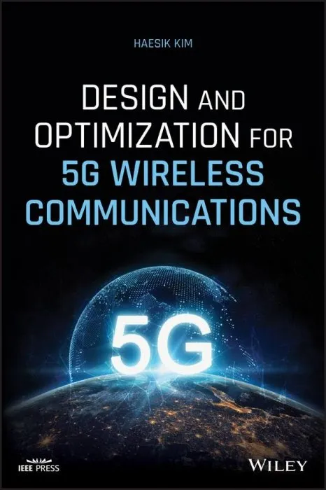 Design and Optimization for 5G Wireless Communications (Wiley - IEEE)