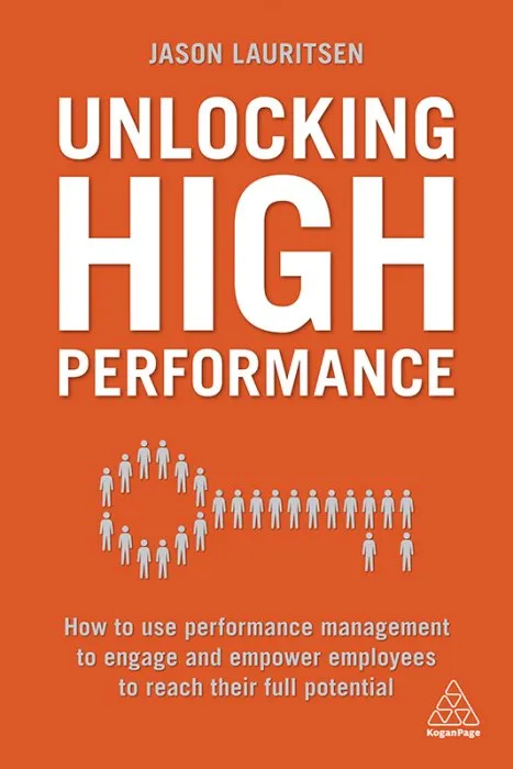 Unlocking High Performance: How to use performance management to engage and empower employees to reach their full potential