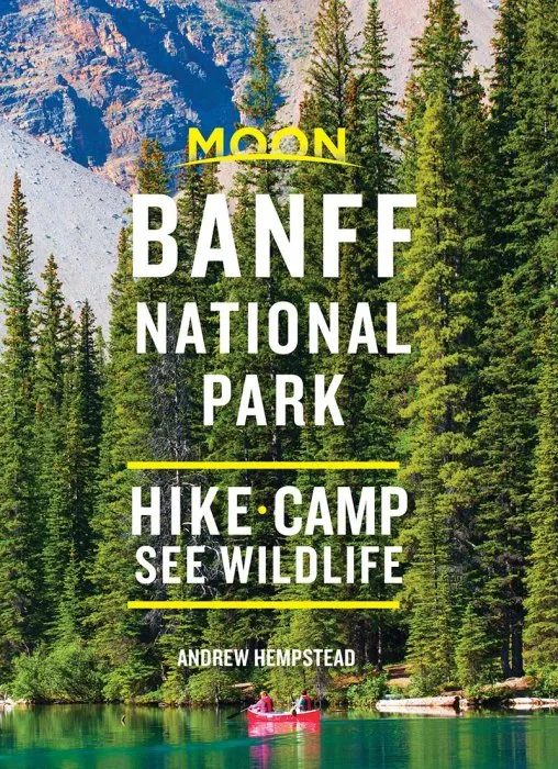 Moon Banff National Park: Hike, Camp, See Wildlife (Travel Guide), 3rd Edition