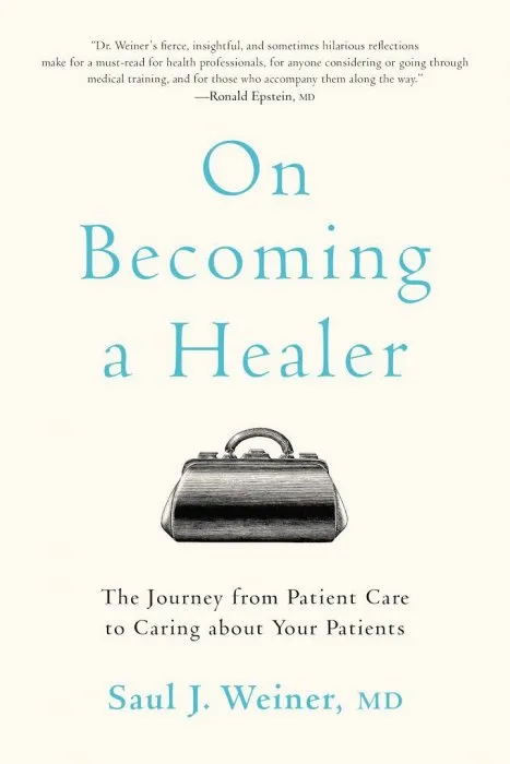 On Becoming a Healer: The Journey from Patient Care to Caring about Your Patients