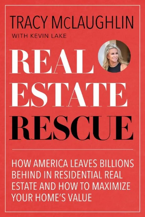 Real Estate Rescue: How America Leaves Billions Behind in Residential Real Estate and How to Maximize Your Home's Value
