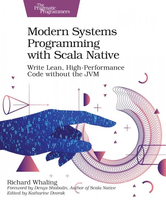 Modern Systems Programming with Scala Native: Write Lean, High-Performance Code without the JVM