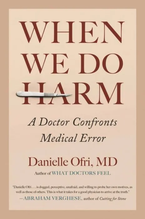 When We Do Harm: A Doctor Confronts Medical Error