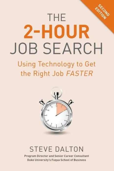 The 2-Hour Job Search: Using Technology to Get the Right Job Faster, 2nd Edition