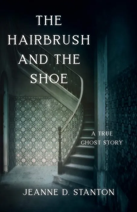 The Hairbrush and the Shoe: A True Ghost Story