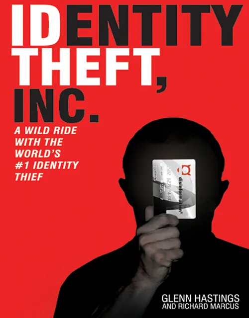 Identity Theft, Inc.: A Wild Ride with the World's #1 Identity Thief