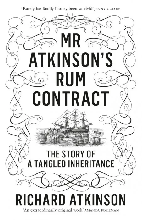 Mr Atkinson's Rum Contract: The Story of a Tangled Inheritance