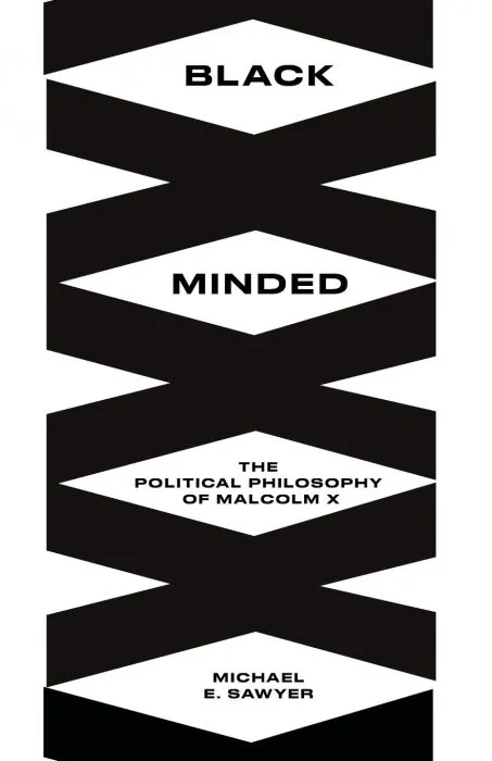 Black Minded: The Political Philosophy of Malcolm X